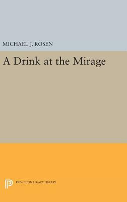 A Drink at the Mirage by Michael J. Rosen