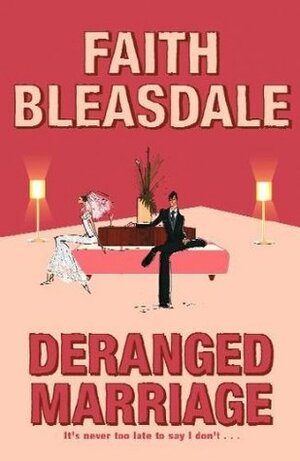 Deranged Marriage by Faith Bleasdale