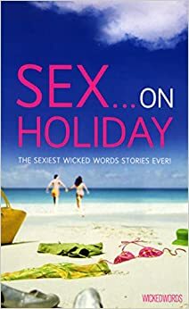 Sex On Holiday by Mandy M. Roth, Kerri Sharp, Alison Tyler, Kimberly Dean, Sylvia Day