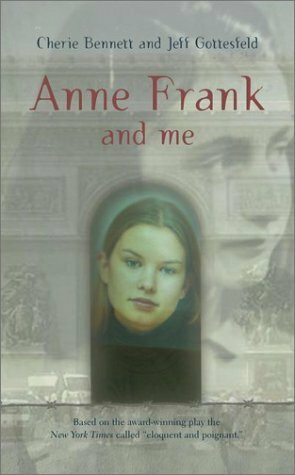 Anne Frank and Me by Cherie Bennett, Jeff Gottesfeld