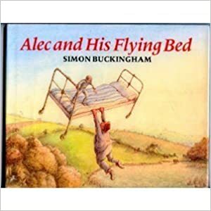 Alec and His Flying Bed by Simon Buckingham