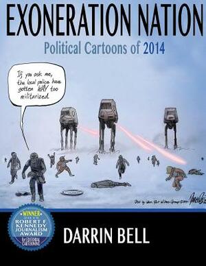 Exoneration Nation: Political Cartoons of 2014 by Darrin Bell
