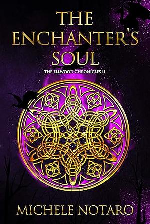 The Enchanter's Soul by Michele Notaro