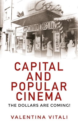Capital and popular cinema: The dollars are coming! by Valentina Vitali