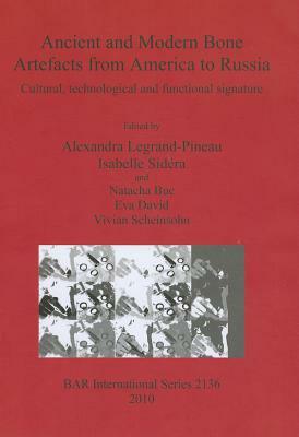 Ancient and Modern Bone Artefacts from America to Russia: Cultural, Technological and Functional Signature by 