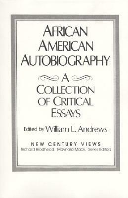 African-American Autobiography: A Collection of Critical Essays by William Andrews, Richard Brodhead/Maynard Mack