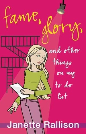 Fame, Glory, and Other Things on My To Do List by Janette Rallison