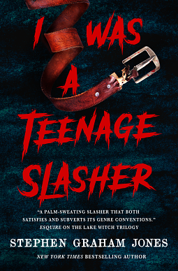 I Was a Teenage Slasher by Stephen Graham Jones