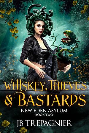 Whiskey, thieves and bastards by JB Trepagnier