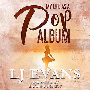 My Life As A Pop Album by L.J. Evans
