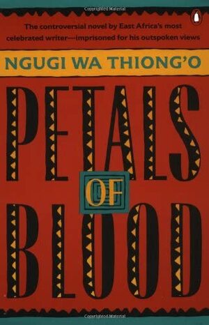 Petals of Blood by Ngũgĩ wa Thiong'o