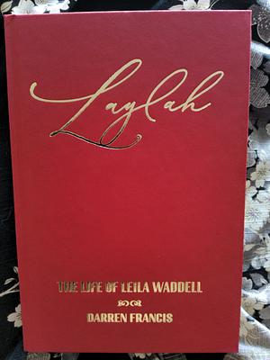 Laylah: The Life of Laylah Waddell by Darren Francis