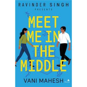 Meet Me in the Middle by Vani Mahesh