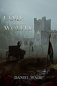 A Land Without Wolves by Daniel Wade