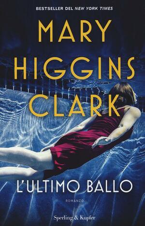 L'ultimo ballo by Mary Higgins Clark