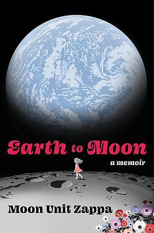 Earth to Moon by Moon Unit Zappa