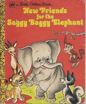 New Friends for the Saggy Baggy Elephant by Adelaide Holl