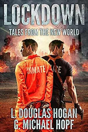 Lockdown: Tales From The New World by G. Michael Hopf, L. Douglas Hogan