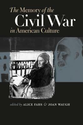 The Memory of the Civil War in American Culture by 