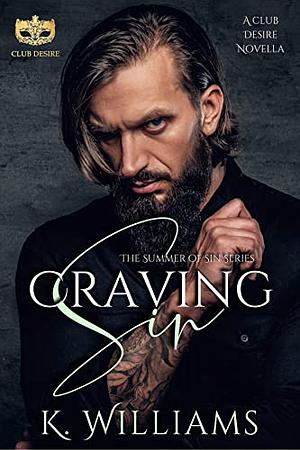 Craving Sin: Club Desire Summer of Sin by K. Williams