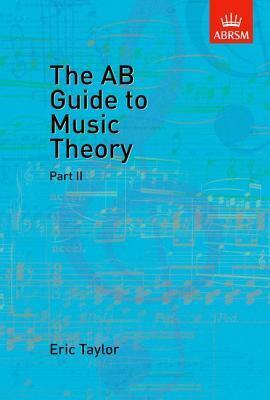 The AB Guide to Music Theory: Part II by Eric Taylor