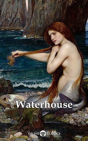 Delphi Complete Paintings of John William Waterhouse by Peter Russell