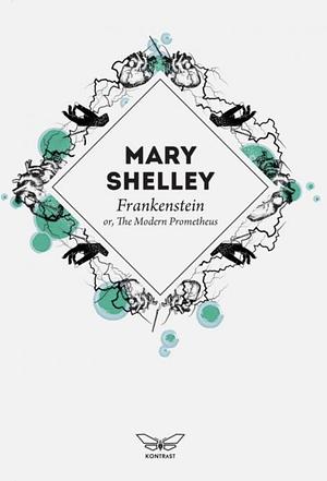 Frankenstein or The Modern Prometheus by Mary Shelley