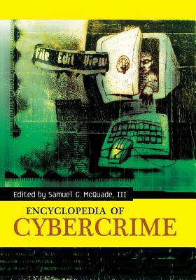 Encyclopedia of Cybercrime by Samuel C. McQuade