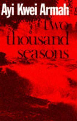 Two Thousand Seasons by Ayi Kwei Armah