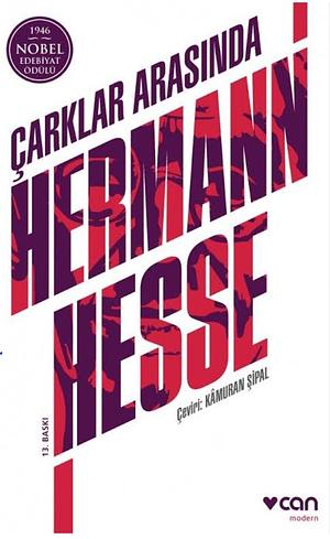 Çarklar Arasında by Hermann Hesse