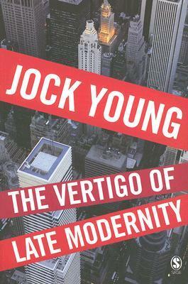The Vertigo of Late Modernity by Jock Young