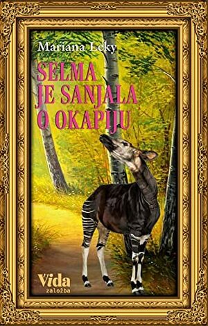 Selma je sanjala o okapiju by Mariana Leky