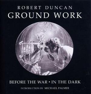 Ground Work: Before the War/In the Dark by James Maynard, Robert J. Bertholf