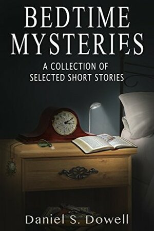 Bedtime Mysteries: A Collection of Selected Short Stories by Brandi Doane, Daniel Dowell