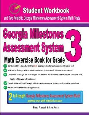 Georgia Milestones Assessment System Math Exercise Book for Grade 3: Student Workbook and Two Realistic Gmas Math Tests by Ava Ross, Reza Nazari