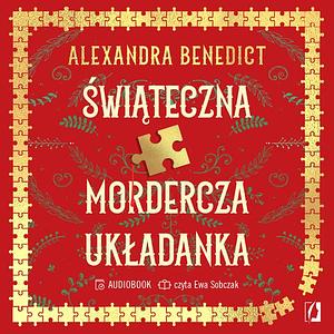 Świąteczna mordercza układanka by Alexandra Benedict