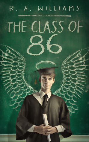The Class of 86 by R.A. Williams