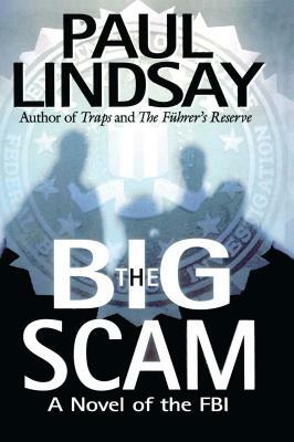 The Big Scam: A Novel of the FBI by Paul Lindsay