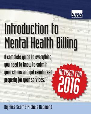 Introduction to Mental Health Billing by Michele Redmond, Alice Scott