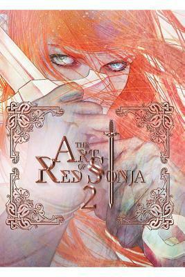 Art of Red Sonja, Volume 2 by Mel Rubi, Jay Anacleto, Jenny Frison, Alex Ross, Marguerite Sauvage, Sergio Fernandez Davila, Ed Benes, Amanda Conner, Lucio Parrillo, Nicola Scott