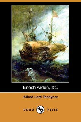 Enoch Arden, &C. (Dodo Press) by Alfred Tennyson