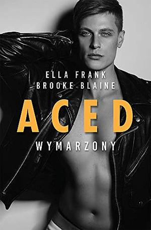 Aced. Wymarzony by Brooke Blaine, Anna Czyżewska, Ella Frank