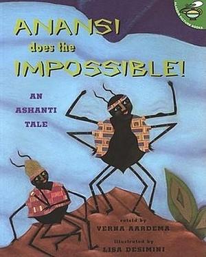 Anansi Does the Impossible!: An Ashanti Tale by Verna Aardema, Lisa Desimini