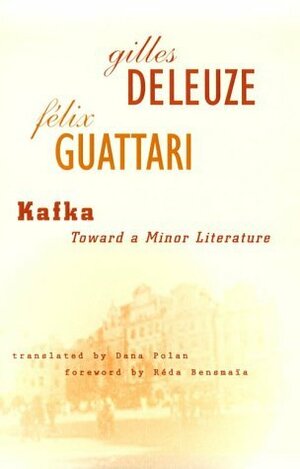 Kafka: Toward a Minor Literature by Gilles Deleuze, Félix Guattari, Franz Kafka