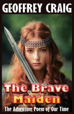 The Brave Maiden by Geoffrey Craig