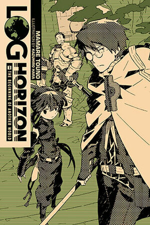 Log Horizon, Vol. 1: The Beginning of Another World by Mamare Touno, Kazuhiro Hara