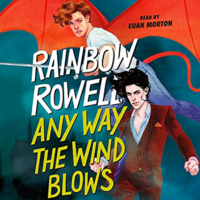 Any Way the Wind Blows by Rainbow Rowell