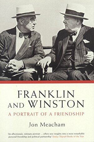 Franklin and Winston: A Portrait of a Friendship by Jon Meacham