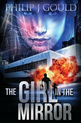 The Girl in the Mirror by Philip J. Gould