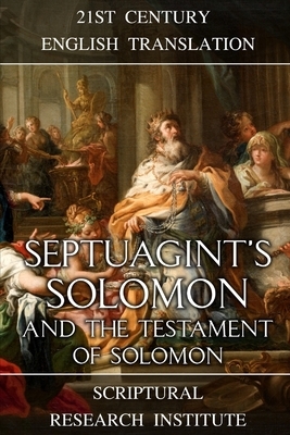 Septuagint's Solomon and the Testament of Solomon by Scriptural Research Institute